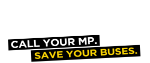 Call your MP - save our Buses