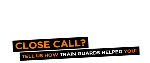 Tell us how train guards helped you!
